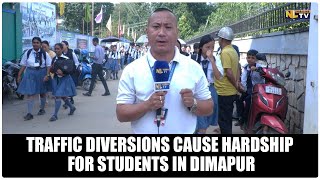 TRAFFIC DIVERSIONS CAUSE HARDSHIP FOR STUDENTS IN DIMAPUR [upl. by Sculley545]