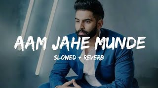 Aam Jahe Munde  Parmish Verma feat Pardhaan song [upl. by Borras]