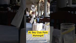 Amazing food and service at Ali Bey Club Park Manavgat Türkiye [upl. by Williamsen]