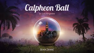 2022 Calpheon Ball in Los Angeles is Almost Here  Black Desert Console [upl. by Kera681]