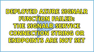 The SignalR Service connection string or endpoints are not set [upl. by Wini551]