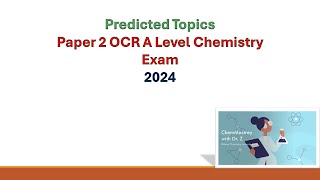 Predicted Topics OCR A level chemistry Paper 2 Exam 2024 [upl. by Ruscher]