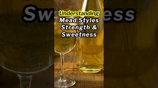 Mead Styles Strength and Sweetness Unveiled mead howtomakemead meadmaking [upl. by Nnyledam]