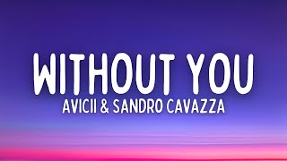 Avicii amp Sandro Cavazza  Without You Lyrics [upl. by Nannaihr]