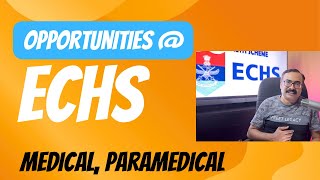 Opportunities in ECHS  Medical Paramedical Non Medical Opportunities [upl. by Guy]