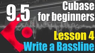 Cubase 95 Ultimate Beginners Tutorial  Lesson 4  Programming The Bassline [upl. by Burner]