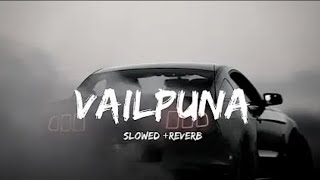 VAILPUNA Sippygill slowed and reverbed saklain FF 17 OFFICIAL VIDEO LIKE AND SUBSCRIBE [upl. by Yde]