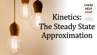 Kinetics The Steady State Approximation [upl. by Letizia]