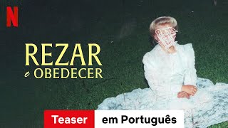 Rezar e Obedecer Teaser  Trailer em Português  Netflix [upl. by Stephine]