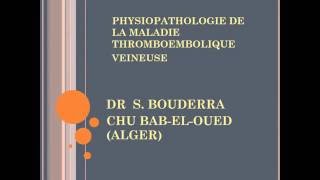 PHYSIOPATHOLOGIE DE LA MALADIE THROMBOEMBOLIQUE VEINEUSE [upl. by Geiss]