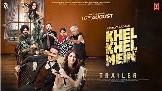 KHEL KHEL MEIN  New Trailer 2  Akshay Kumar  Vaani Kapoor Taapsee Pannu Fardeen Khan  Bhushan [upl. by Pump182]