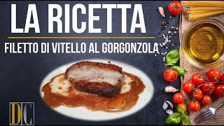 FILETTO AL GORGONZOLA  UN SECONDO TENERO E SUCCULENTO DAL GUSTO RAFFINATO [upl. by Mohkos]