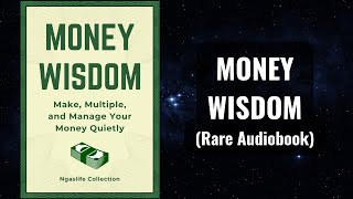 Money Wisdom  Make Multiple and Manage Your Money Quietly Audiobook [upl. by Jerrilee382]