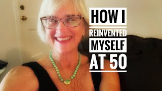 How I Reinvented Myself at 50 [upl. by Nibot]