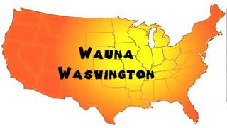 How to Say or Pronounce USA Cities — Wauna Washington [upl. by Schonthal]