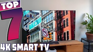 Top 7 4K Smart TVs with Incredible Features [upl. by Mogerly]