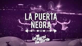 Los Tigres Del Norte LA PUERTA NEGRA [upl. by Laurens819]