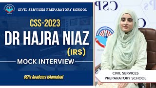 CSS 2023 Mock Interview  DrHajra Niaz IRS  CSS Exam Preparation  CSPs Academy Islamabad [upl. by Naresh]