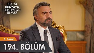 Eşkıya Dünyaya Hükümdar Olmaz 194 Bölüm [upl. by Delacourt203]