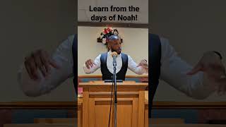 Learn from the days of Noah repent and Believe the Gospel [upl. by Knick]