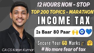 Income Tax 12 Hours Marathon 1  TOP 200 TOPICS  CS EXE DEC 2024  TAX LAWS  CA KARAN KUMAR [upl. by Deroo]