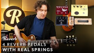 4 Reverb Pedals with Real Springs  Reverb Tone Report [upl. by Tallie]