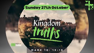 Sunday 27th Oct 2024  Kingdom truths Mark 10 13–16 [upl. by Hackett918]