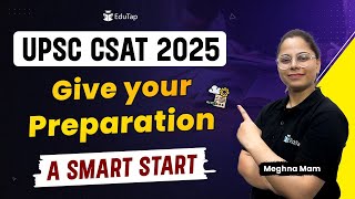 UPSC CSAT 2025 Preparation Strategy  CSAT Important Topics Preparation Tips  EduTap Guidance [upl. by Terrena]