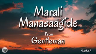 Marali Manasaagide  Gentleman Lyrics [upl. by Ynohtnakram]