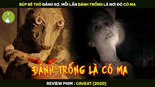 BÚP BÊ THỎ Đáng Sợ Mỗi Lần ĐÁNH TRỐNG Là Nơi Đó CÓ MA  Review Phim CAVEAT 2020 [upl. by Mullins587]