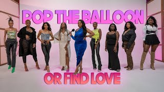 Ep 1 Pop The Balloon Or Find Love  With Arlette Amuli [upl. by Josie358]