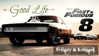 ► Good Life  GEazy amp Kehlani Lyrics Video Fast amp Furious 8 中文翻譯 [upl. by Anaahs338]