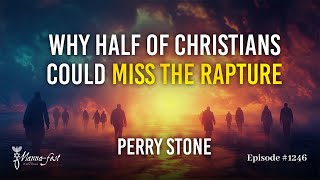 Why Half of Christians Could Miss the Rapture  Episode 1246  Perry Stone [upl. by Eyks431]