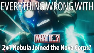 Everything Wrong With What If  quotNebula Joined the Nova Corpsquot [upl. by Schnur]