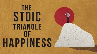 EUDAIMONIA  The Stoic Happiness Triangle 3 STEPS [upl. by Elleahcim]