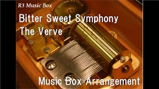 Bitter Sweet SymphonyThe Verve Music Box [upl. by Gilbert]