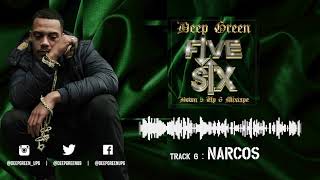 6 Deep Green  Narcos Down 5 Up 6 Mixtape AUDIO [upl. by Akitahs]