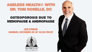 Osteoporosis Due to Menopause and Andropause  Ageless Health with Dr Tom Roselle DC [upl. by Ahtekahs]