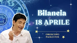 Bilancia ♎️ Giovedì 18042024 🔮 Oroscopo di Paolo Fox  Tutte dritte beati voi [upl. by Arahahs]