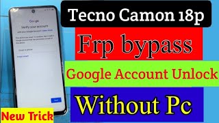 Tecno Camon 18p Frp Bypass  Google Account Unlock Without Pc [upl. by Wallinga]