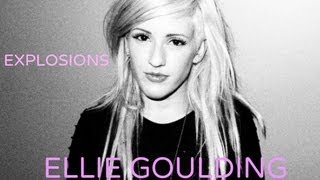 Ellie Goulding  Explosions Lyrics HD [upl. by Favata]