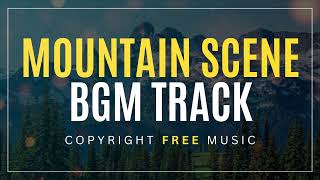 Mountain Scene BGM Track [upl. by Ettigdirb]