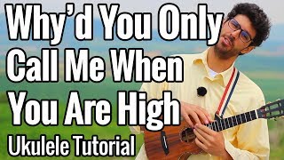 Arctic Monkeys  Whyd You Only Call Me When Youre High Ukulele Tutorial  Play Along [upl. by Letch185]