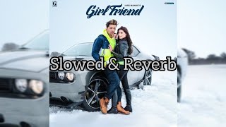 Exercise  Girlfriend  Jass Manak Official Video Satti Dhillon  Song  Slowed Reverb  Gym [upl. by Enalahs]