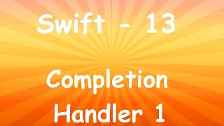 SWIFT TUTORIAL 13  Completion Handler Teil 1 [upl. by Lleirbag]