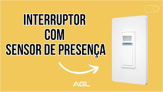 Interruptor com Sensor de Presença AGL [upl. by Waterer]