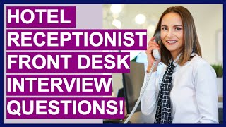 HOTEL RECEPTIONIST  FRONT DESK AGENT Interview Questions and Answers Tutorial [upl. by Arratoon996]