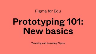 Figma for Edu Prototyping 101 new basics [upl. by Onidranreb]