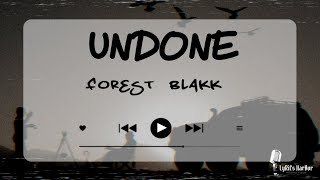 Forest Blakk  Undone  Lyrics [upl. by Earehc]