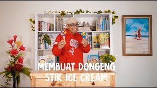 MEMBUAT DONGENG STIK ICE CREAM Stick Ice Cream Story [upl. by Harias]